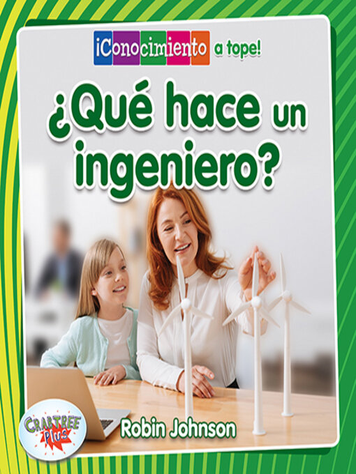 Title details for ¿Qué hace un ingeniero? (What Does an Engineer Do?) by Robin Johnson - Available